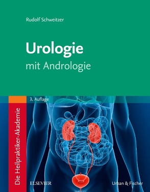 Die Heilpraktiker-Akademie. Urologie von Schweitzer,  Rudolf