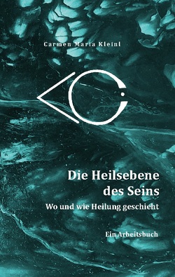 Die Heils-Ebene des Seins von Kleinl,  Carmen