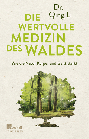 Die wertvolle Medizin des Waldes von Förs,  Katharina, Qing Li