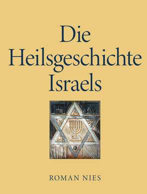 Die Heilsgeschichte Israels von Nies,  Roman