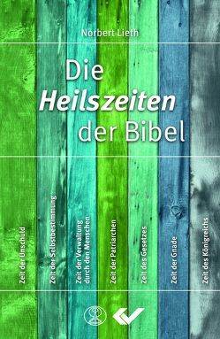 Die Heilszeiten der Bibel von Lieth,  Norbert