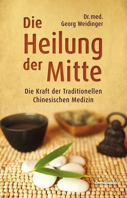 Die Heilung der Mitte von Weidinger,  Georg