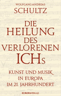 Die Heilung des verlorenen Ichs von Schultz,  Wolfgang-Andreas