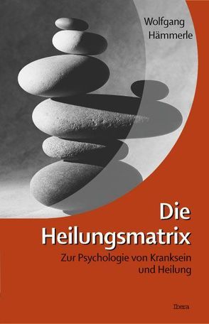 Die Heilungsmatrix von Hämmerle,  Wolfgang