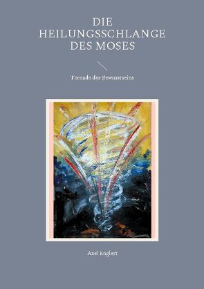 Die Heilungsschlange des Moses von Englert,  Axel