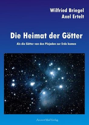 Die Heimat der Götter von Briegel,  Wilfried, Ertelt,  Axel