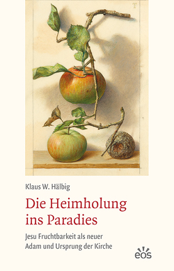 Die Heimholung ins Paradies von Hälbig,  Klaus W.