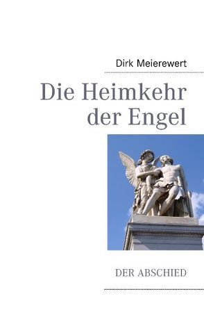 Die Heimkehr der Engel von Meierewert,  Dirk