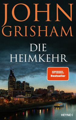 Die Heimkehr von Dorn-Ruhl,  Kristiana, Grisham,  John, Reiter,  Bea, Walsh-Araya,  Imke