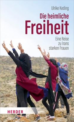 Die heimliche Freiheit von Keding,  Ulrike