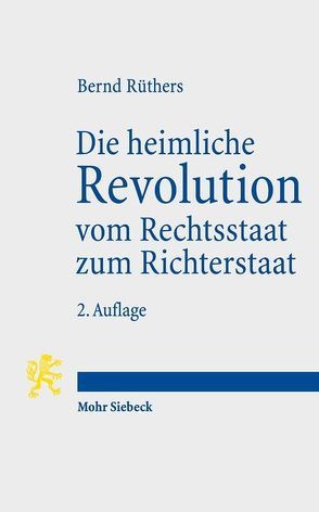 Die heimliche Revolution vom Rechtsstaat zum Richterstaat von Ruethers,  Bernd