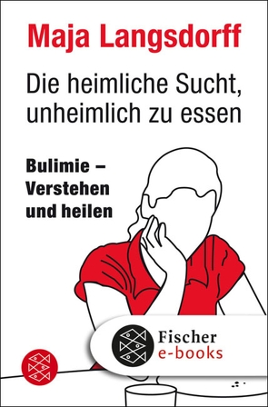 Die heimliche Sucht, unheimlich zu essen von Langsdorff,  Maja