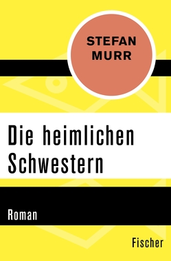 Die heimlichen Schwestern von Murr,  Stefan