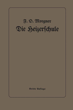 Die Heizerschule von Morgner,  Friedrich Oskar