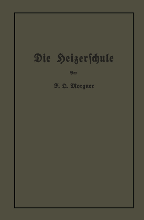 Die Heizerschule von Morgner,  Friedrich Oskar