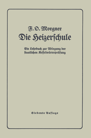 Die Heizerschule von Morgner,  F.