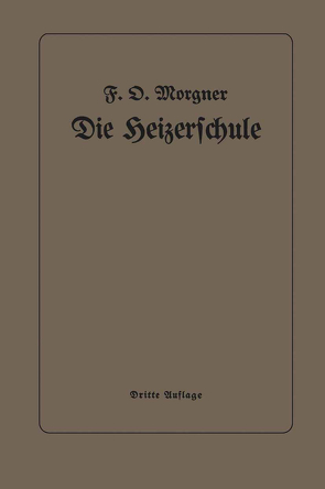 Die Heizerschule von Morgner,  Friedrich Oskar