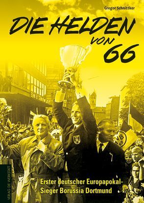Die Helden von 66 von Schnittker,  Gregor