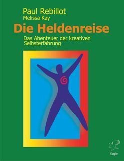 Die Heldenreise von Kay,  Melissa, Rebillot,  Paul