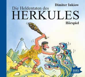 Die Heldentaten des Herkules von Fröhlich,  Andreas, Heisler,  Christopher, Inkiow,  Dimiter, Krause,  Stefan, Röhl,  Bärbel, Seifert,  Martin, Teichmüller,  Ilka