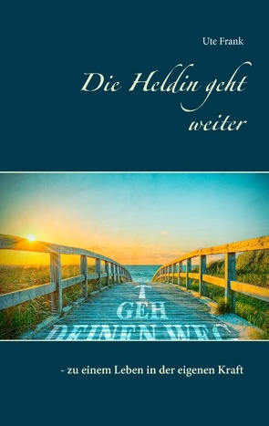 Die Heldin geht weiter von Frank,  Ute