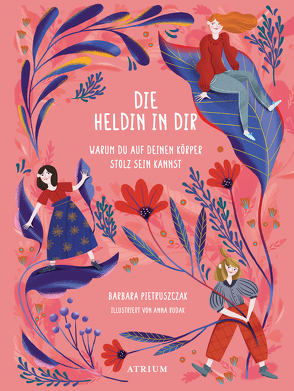 Die Heldin in dir von Ehrhardt,  Karin, Pietruszczak,  Barbara, Rudak,  Anna