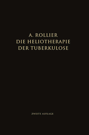 Die Heliotherapie der Tuberkulose von Rollier,  Auguste