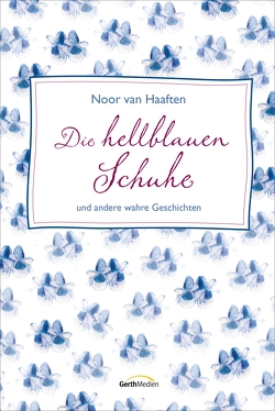 Die hellblauen Schuhe (eBook) von van Haaften,  Noor