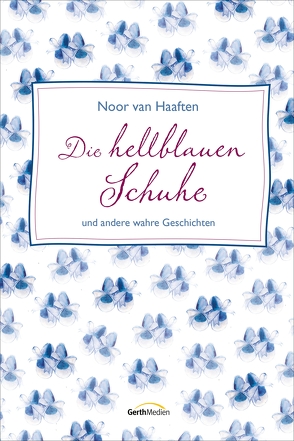 Die hellblauen Schuhe von Haaften,  Noor van