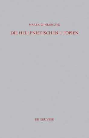 Die hellenistischen Utopien von Winiarczyk,  Marek