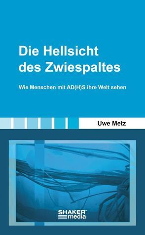 Die Hellsicht des Zwiespaltes von Metz,  Uwe