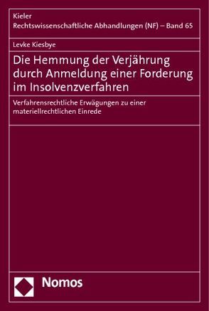 Die Hemmung der Verjährung durch Anmeldung einer Forderung im Insolvenzverfahren von Kiesbye,  Levke