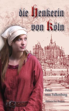 Die Henkerin von Köln von vom Falkenberg,  Peter