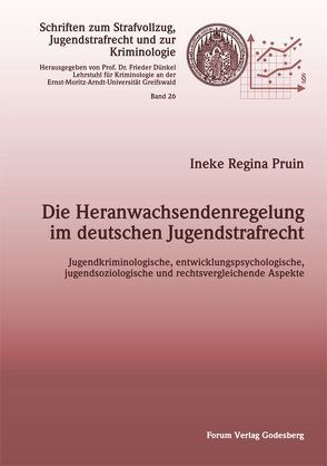 Die Heranwachsendenregelung im deutschen Jugendstrafrecht von Pruin,  Ineke R