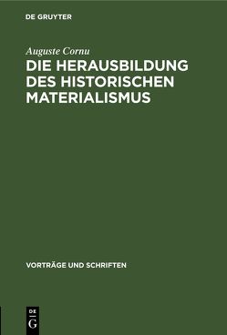 Die Herausbildung des historischen Materialismus von Cornu,  Auguste