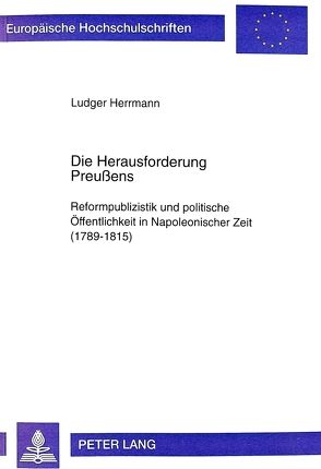 Die Herausforderung Preußens von Herrmann,  Ludger