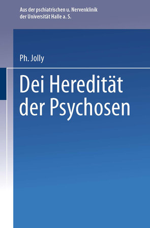 Die Heredität der Psychosen von Jolly,  Philipp