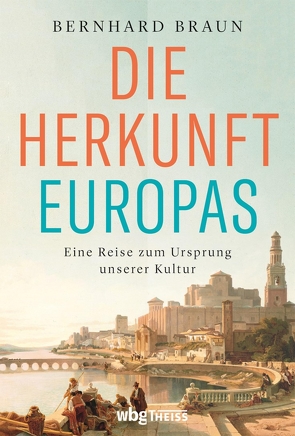 Die Herkunft Europas von Braun,  Bernhard