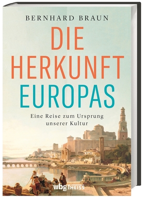 Die Herkunft Europas von Braun,  Bernhard