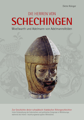 Die Herren von Schechingen Woellwarth und Adelmann von Adelmannsfelden von Dieter,  Krieger