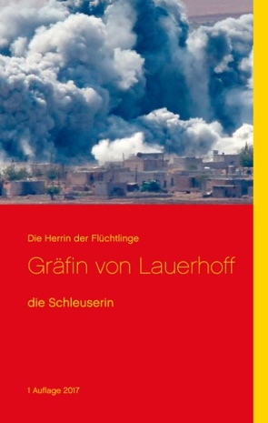 Die Herrin der Flüchtlinge von Lauerhoff,  Gräfin von