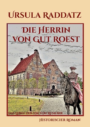 Die Herrin von Gut Roest von Raddatz,  Ursula