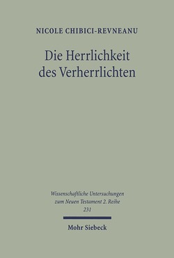 Die Herrlichkeit des Verherrlichten von Chibici-Revneanu,  Nicole