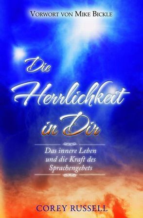 Die Herrlichkeit in dir von Hoenisch,  Florian, Russell,  Corey