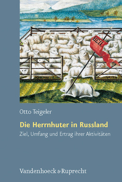 Die Herrnhuter in Russland von Teigeler,  Otto