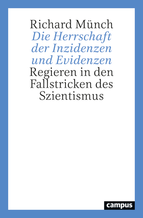 Die Herrschaft der Inzidenzen und Evidenzen von Münch,  Richard