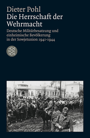 Die Herrschaft der Wehrmacht von Pohl,  Dieter