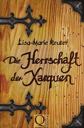 Die Herrschaft der Xarquen von Reuter,  Lisa-Marie