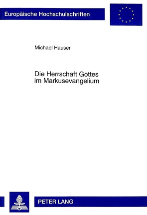 Die Herrschaft Gottes im Markusevangelium von Hauser,  Michael