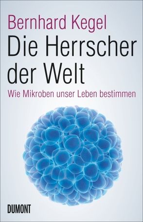 Die Herrscher der Welt von Kegel,  Bernhard